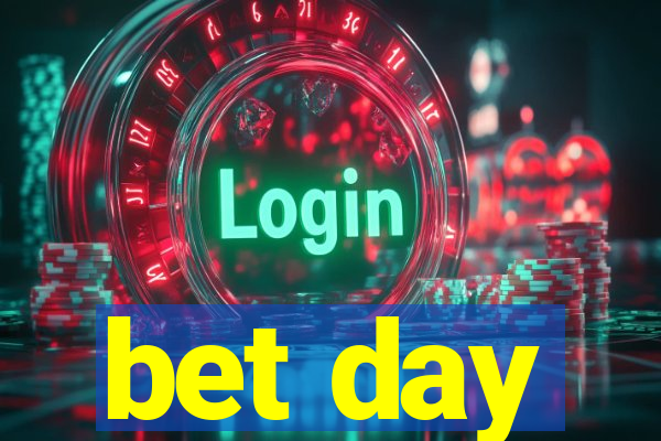 bet day